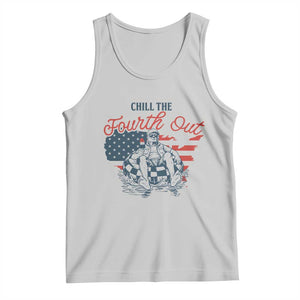 Chill The Fourth Out Tank Top Funny FDT 4th of July