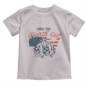 Chill The Fourth Out Toddler T Shirt Funny FDT 4th of July