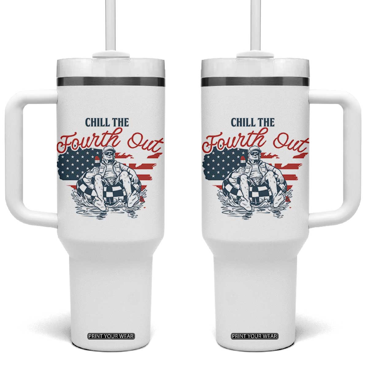 Chill The Fourth Out Tumbler With Handle Funny FDT 4th of July TS14 One Size: 40 oz White Print Your Wear