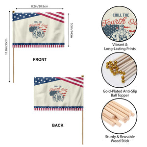 Chill The Fourth Out Patriotic Handheld Flag Funny FDT 4th of July