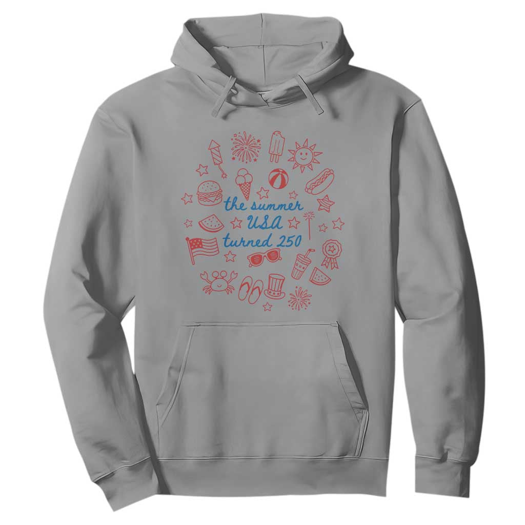 The Summer USA Turned 250 Hoodie 250 Years America Anniversary 4th of July