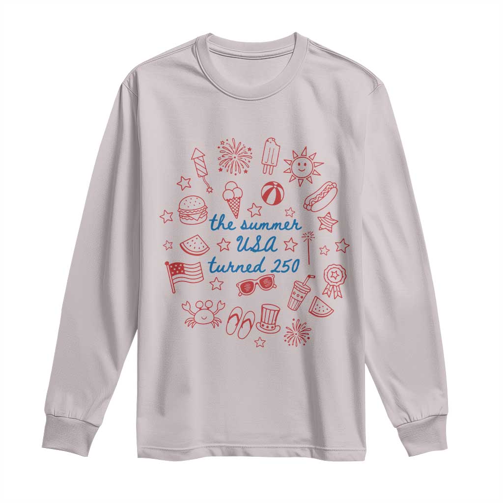 The Summer USA Turned 250 Long Sleeve Shirt 250 Years America Anniversary 4th of July
