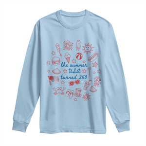 The Summer USA Turned 250 Long Sleeve Shirt 250 Years America Anniversary 4th of July
