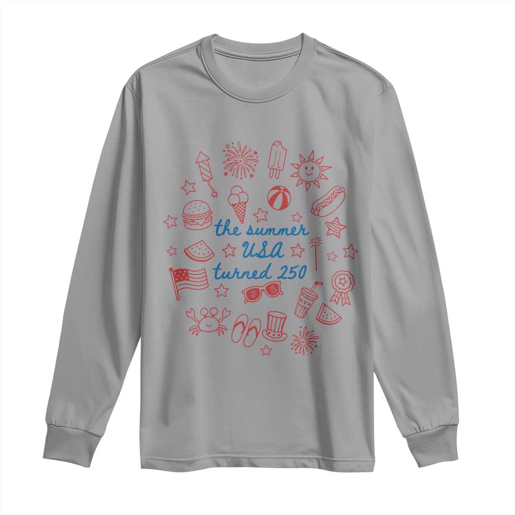 The Summer USA Turned 250 Long Sleeve Shirt 250 Years America Anniversary 4th of July