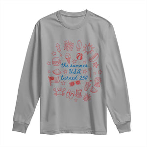 The Summer USA Turned 250 Long Sleeve Shirt 250 Years America Anniversary 4th of July