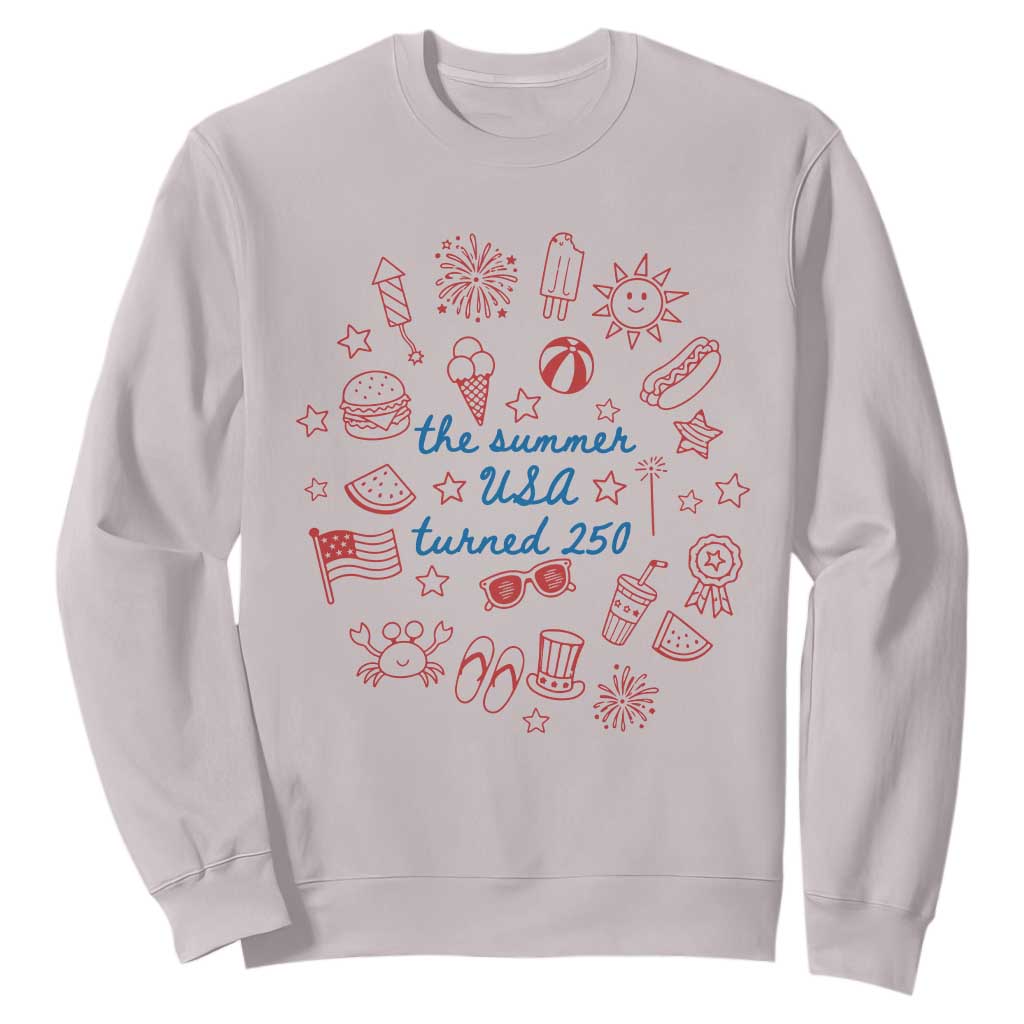 The Summer USA Turned 250 Sweatshirt 250 Years America Anniversary 4th of July