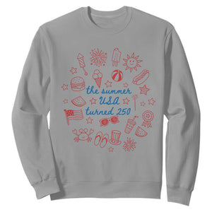 The Summer USA Turned 250 Sweatshirt 250 Years America Anniversary 4th of July