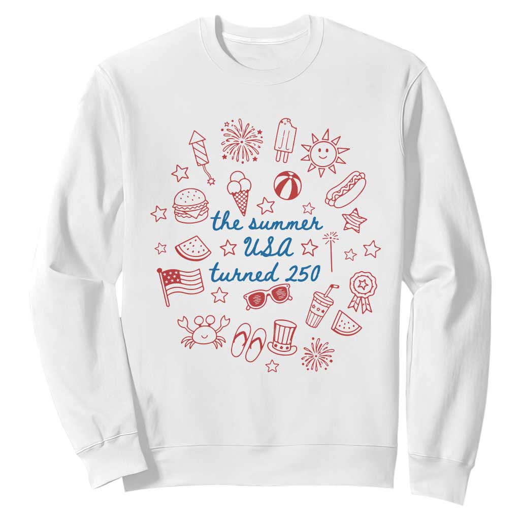 The Summer USA Turned 250 Sweatshirt 250 Years America Anniversary 4th of July