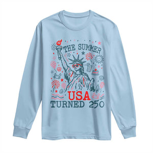 250 Years America Anniversary Statue of Liberty Long Sleeve Shirt The Summer USA Turned 250