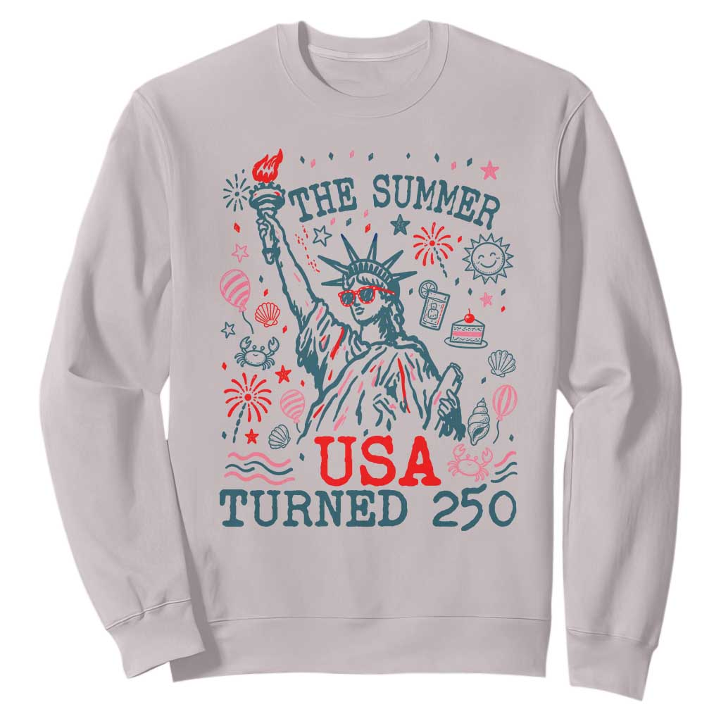 250 Years America Anniversary Statue of Liberty Sweatshirt The Summer USA Turned 250