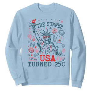 250 Years America Anniversary Statue of Liberty Sweatshirt The Summer USA Turned 250