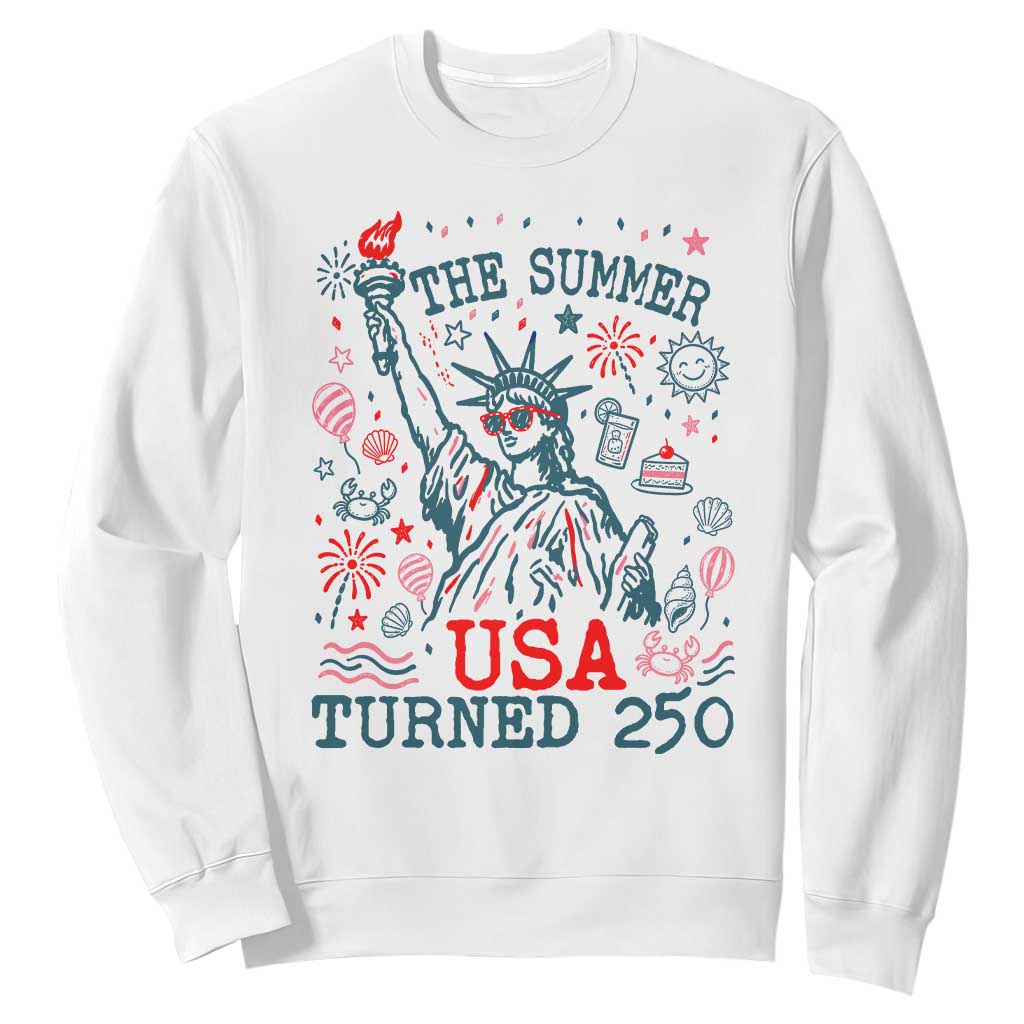 250 Years America Anniversary Statue of Liberty Sweatshirt The Summer USA Turned 250