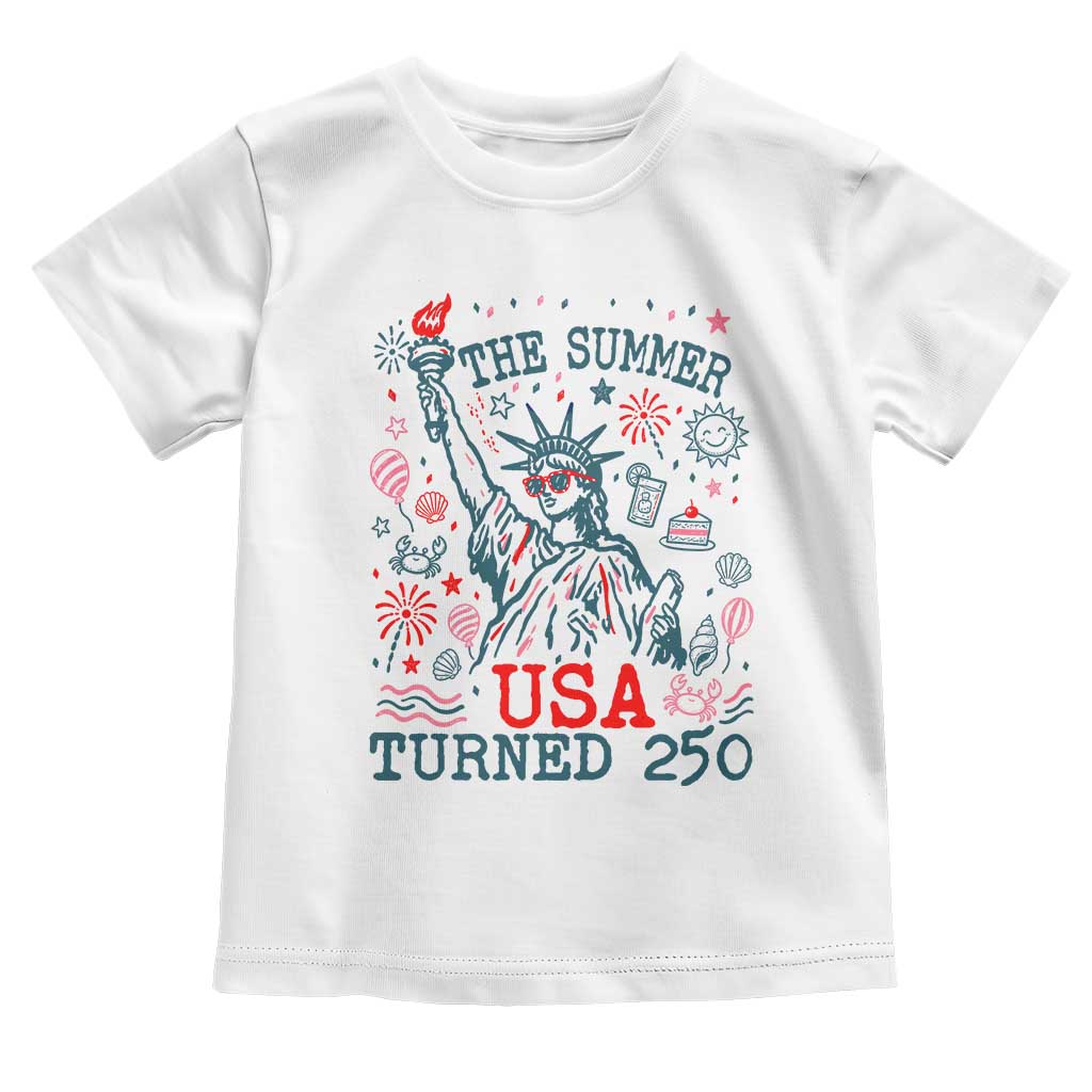 250 Years America Anniversary Statue of Liberty Toddler T Shirt The Summer USA Turned 250 TS14 White Print Your Wear