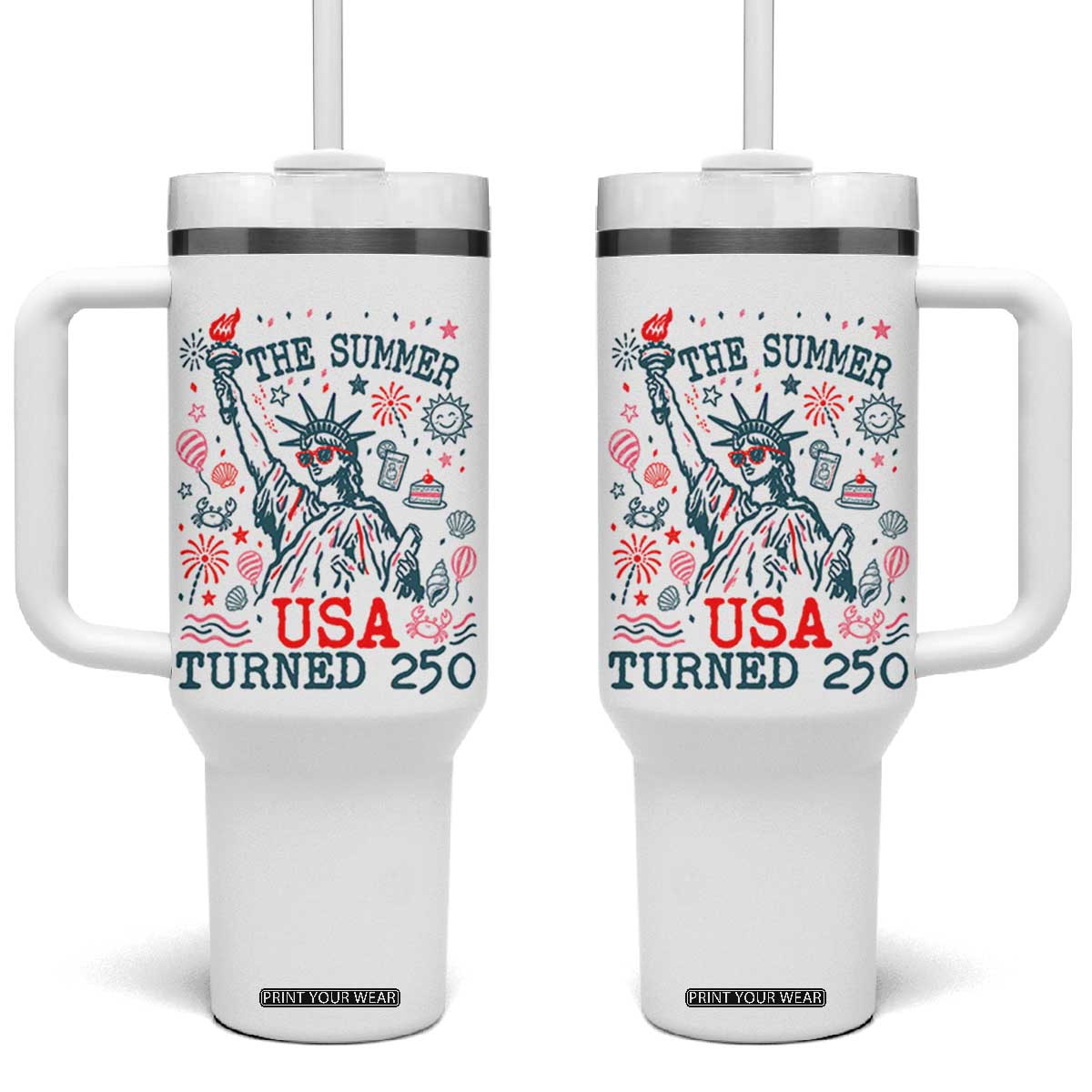 250 Years America Anniversary Statue of Liberty Tumbler With Handle The Summer USA Turned 250 TS14 One Size: 40 oz White Print Your Wear