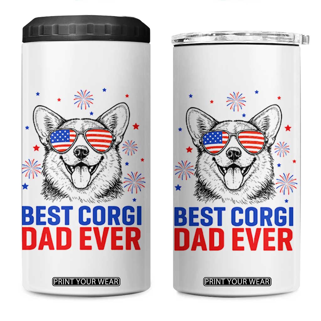 Best Corgi Dad Ever 4 in 1 Can Cooler Tumbler Funny Dog Lover Dad 4th Of July TS14 One Size: 16 oz White Print Your Wear