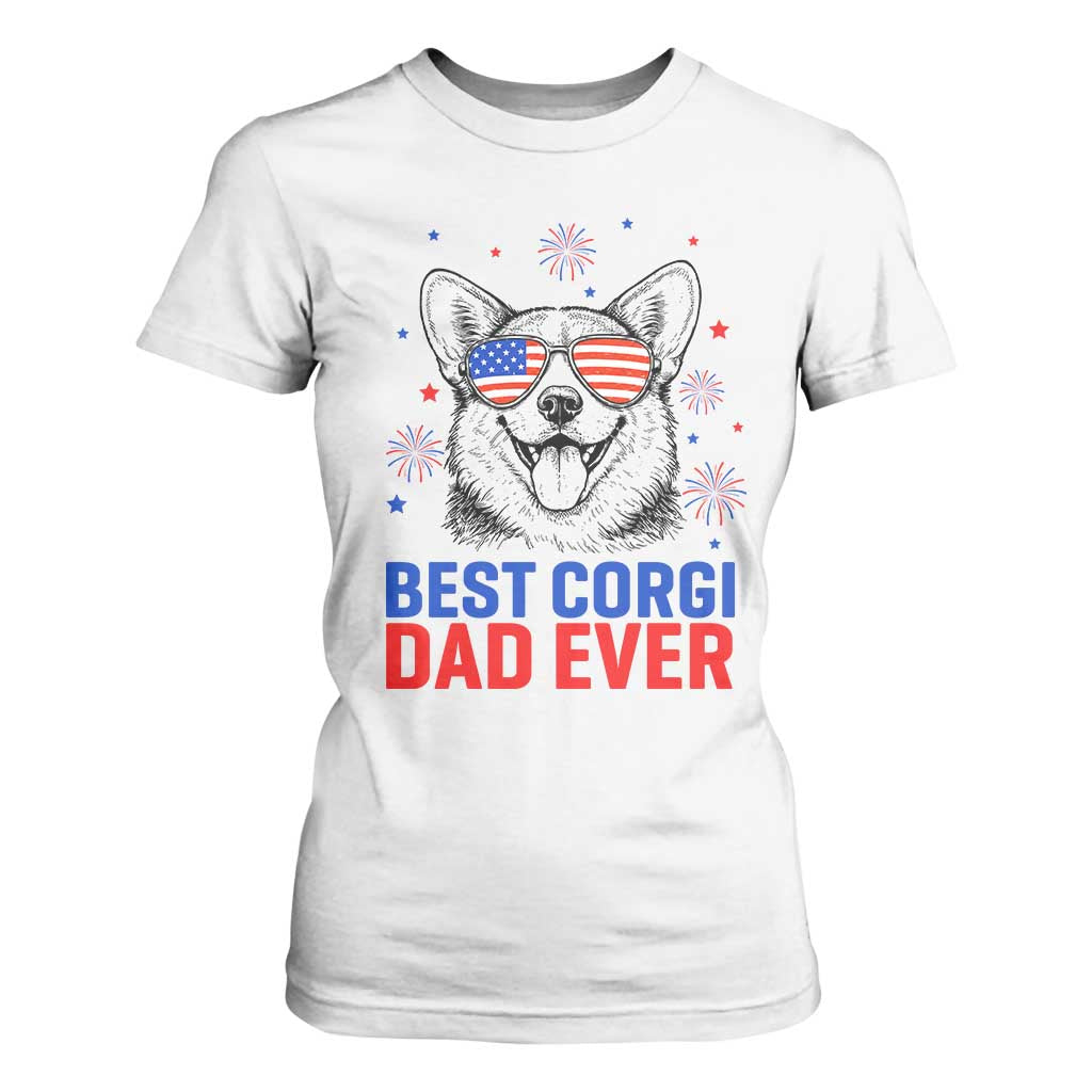 Best Corgi Dad Ever T Shirt For Women Funny Dog Lover Dad 4th Of July TS14 White Print Your Wear