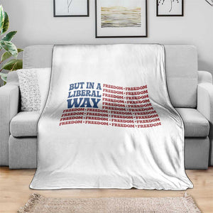 USA But In A Liberal Way 4th of July Throw Blanket Feminist Women's Rights Freedom