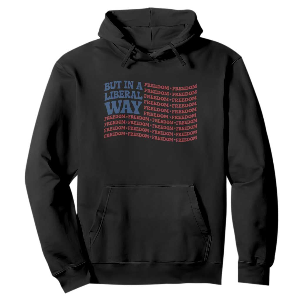 USA But In A Liberal Way 4th of July Hoodie Feminist Women's Rights Freedom