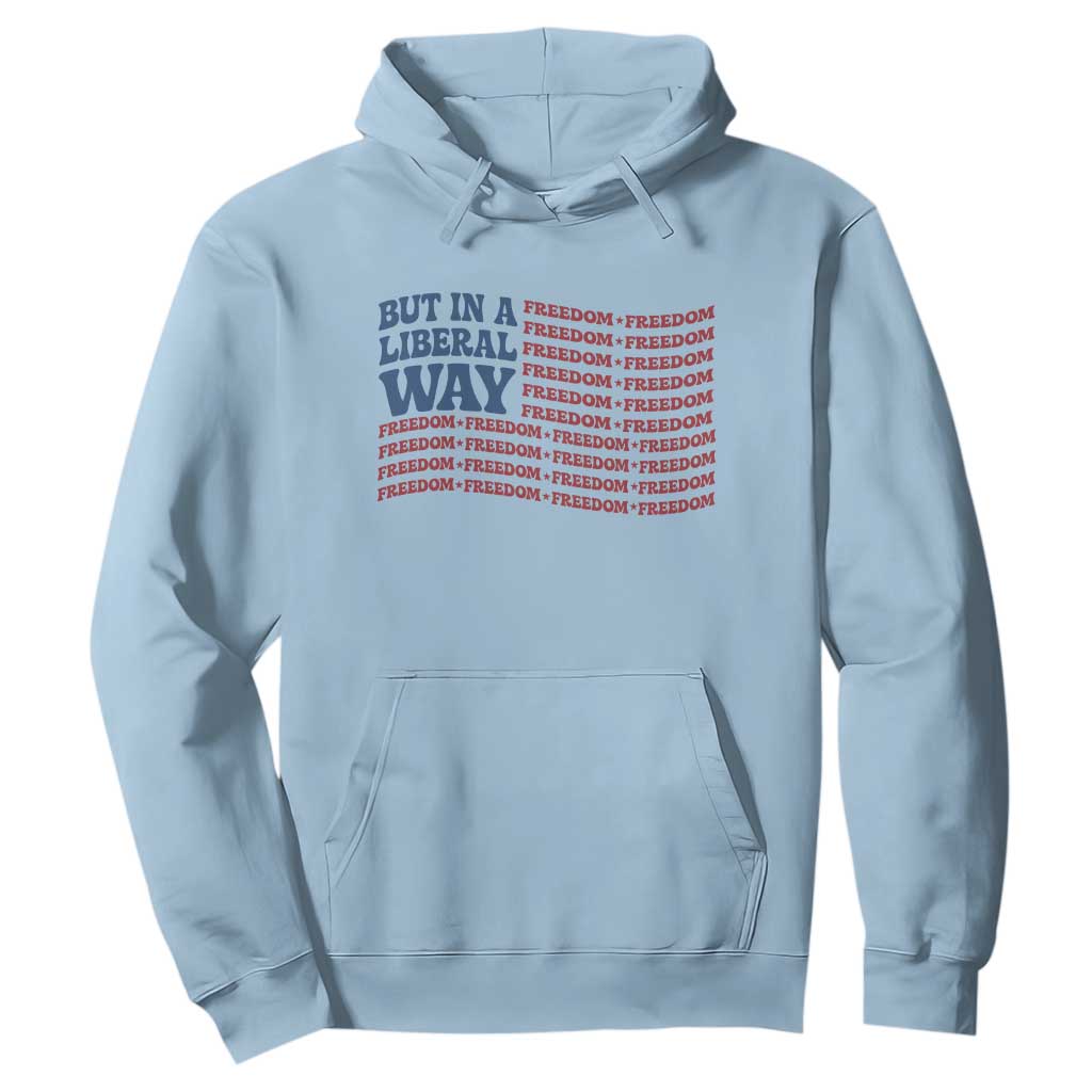USA But In A Liberal Way 4th of July Hoodie Feminist Women's Rights Freedom