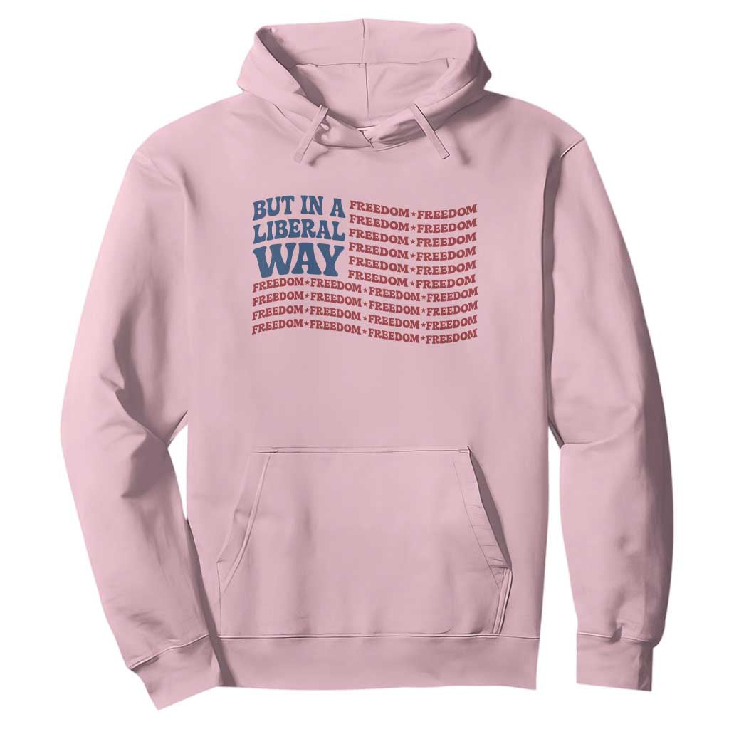 USA But In A Liberal Way 4th of July Hoodie Feminist Women's Rights Freedom
