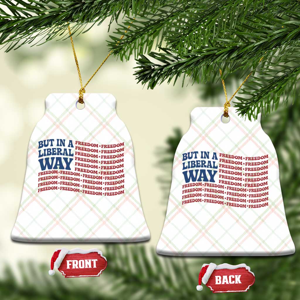 USA But In A Liberal Way 4th of July Ceramic Ornament Feminist Women's Rights Freedom