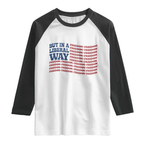 USA But In A Liberal Way 4th of July Raglan Shirt Feminist Women's Rights Freedom
