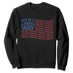 USA But In A Liberal Way 4th of July Sweatshirt Feminist Women's Rights Freedom