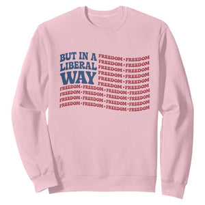 USA But In A Liberal Way 4th of July Sweatshirt Feminist Women's Rights Freedom