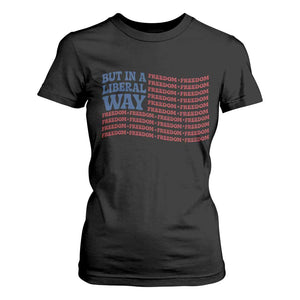 USA But In A Liberal Way 4th of July T Shirt For Women Feminist Women's Rights Freedom
