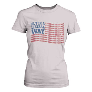 USA But In A Liberal Way 4th of July T Shirt For Women Feminist Women's Rights Freedom