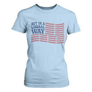 USA But In A Liberal Way 4th of July T Shirt For Women Feminist Women's Rights Freedom