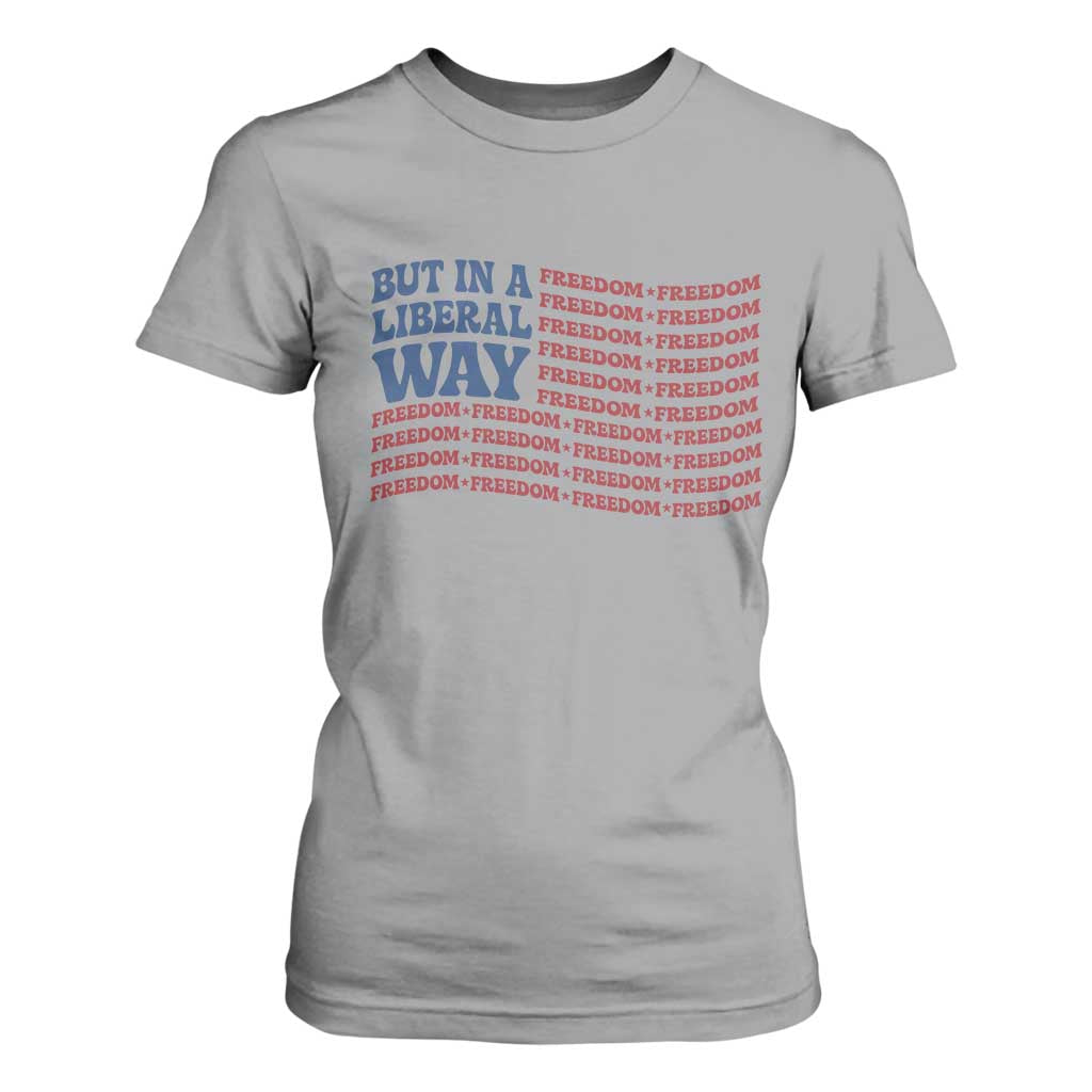 USA But In A Liberal Way 4th of July T Shirt For Women Feminist Women's Rights Freedom