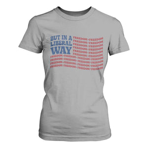 USA But In A Liberal Way 4th of July T Shirt For Women Feminist Women's Rights Freedom