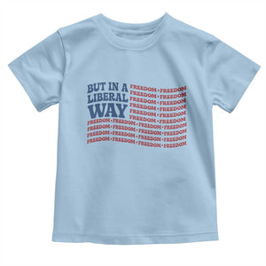 USA But In A Liberal Way 4th of July Toddler T Shirt Feminist Women's Rights Freedom
