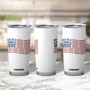 USA But In A Liberal Way 4th of July Tumbler Cup Feminist Women's Rights Freedom