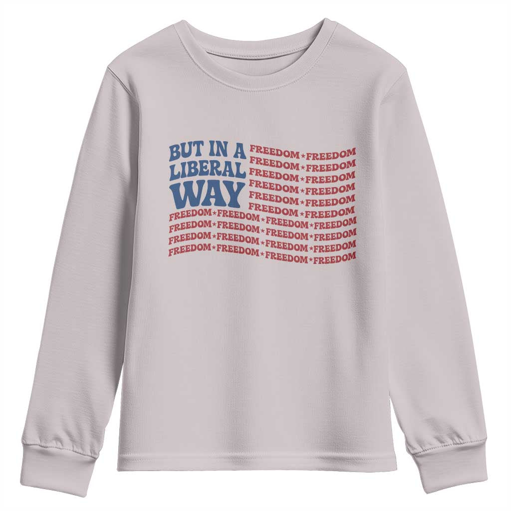USA But In A Liberal Way 4th of July Youth Sweatshirt Feminist Women's Rights Freedom