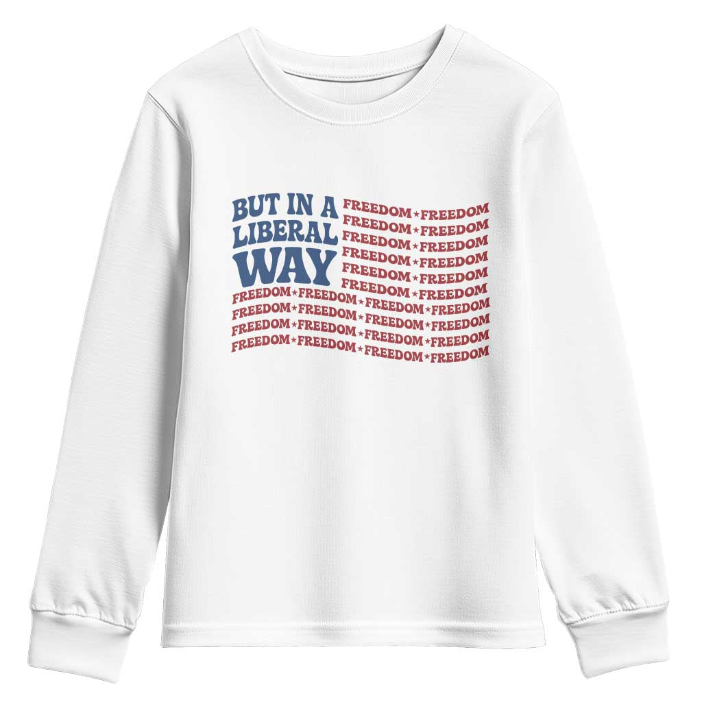 USA But In A Liberal Way 4th of July Youth Sweatshirt Feminist Women's Rights Freedom