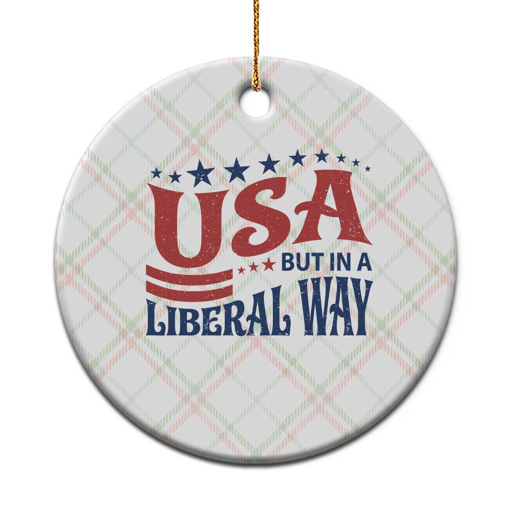USA But In A Liberal Way 4th of July Ceramic Ornament Feminist Women's Rights