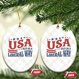 USA But In A Liberal Way 4th of July Ceramic Ornament Feminist Women's Rights