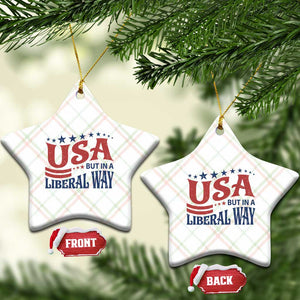 USA But In A Liberal Way 4th of July Ceramic Ornament Feminist Women's Rights