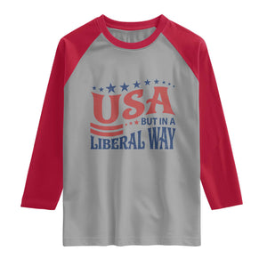 USA But In A Liberal Way 4th of July Raglan Shirt Feminist Women's Rights