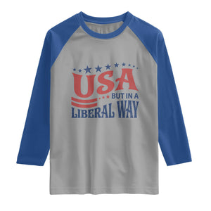 USA But In A Liberal Way 4th of July Raglan Shirt Feminist Women's Rights