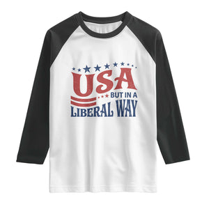 USA But In A Liberal Way 4th of July Raglan Shirt Feminist Women's Rights