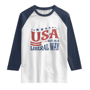 USA But In A Liberal Way 4th of July Raglan Shirt Feminist Women's Rights