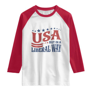 USA But In A Liberal Way 4th of July Raglan Shirt Feminist Women's Rights