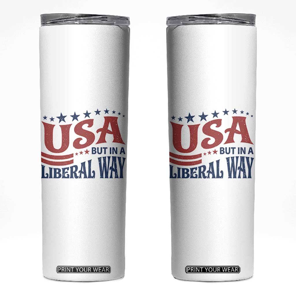 USA But In A Liberal Way 4th of July Skinny Tumbler Feminist Women's Rights