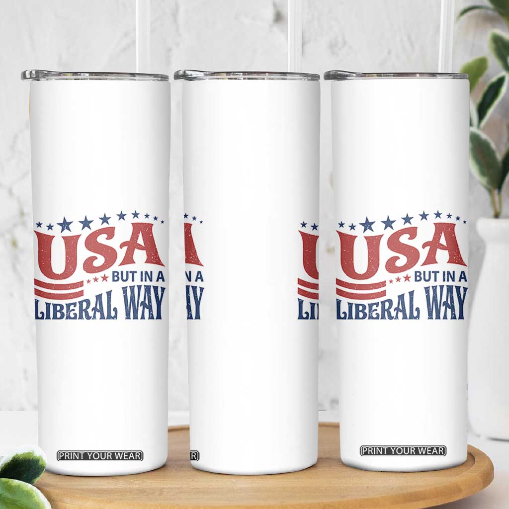 USA But In A Liberal Way 4th of July Skinny Tumbler Feminist Women's Rights