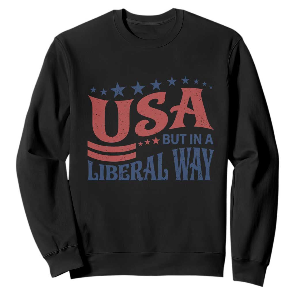 USA But In A Liberal Way 4th of July Sweatshirt Feminist Women's Rights