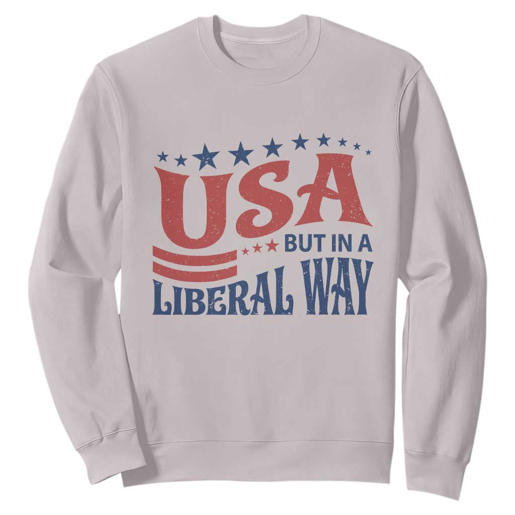 USA But In A Liberal Way 4th of July Sweatshirt Feminist Women's Rights