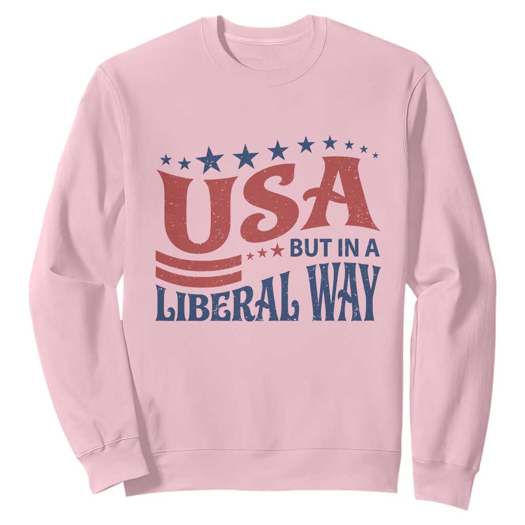 USA But In A Liberal Way 4th of July Sweatshirt Feminist Women's Rights